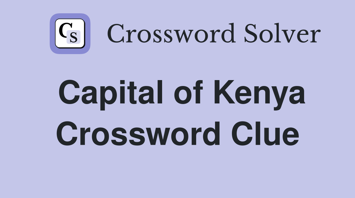 capital of kenya crossword clue